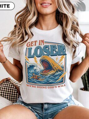 Get In Loser Were Doing Gods Will Shirt, Retro Jonah and the Whale T-Shirt 209
